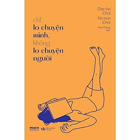 Sách Chỉ Lo Chuyện Mình, Không Lo Chuyện Người - Bản Quyền