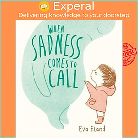 Sách - When Sadness Comes to Call by Eva Eland (UK edition, hardcover)
