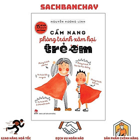 15 Bí Kíp Giúp Tớ An Toàn: Cẩm Nang Phòng Tránh Xâm Hại Trẻ Em (Tái Bản 2023)