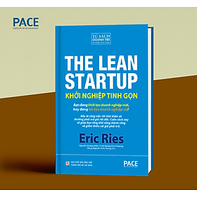 Khởi Nghiệp Tinh Gọn - The Lean Startup - Công Thức Sống Còn Giúp Startup Thành Công Mà Không Đốt Tiền Vô Ích - Eric Ries