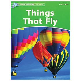 Dolphin Readers Level 3: Things That Fly - Đang cập nhật