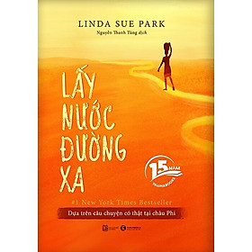 Lấy Nước Đường Xa - Bản Kỷ Niệm 15 năm (Bìa cứng)