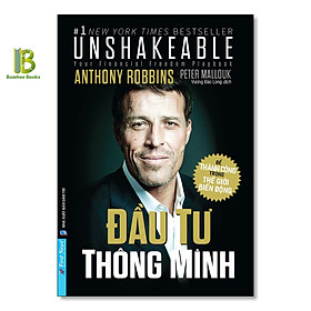 Hình ảnh Sách - Đầu Tư Thông Minh - Anthony Robbins - Top 1 The International Bestseller - First News - Tặng Kèm Bookmark Bamboo Books