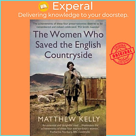 Sách - The Women Who Saved the English Countryside by Matthew Kelly (UK edition, paperback)