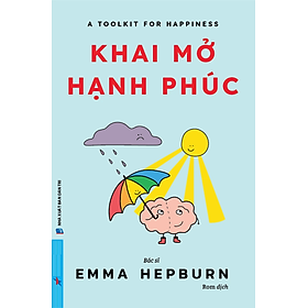 A Toolkit For Your Happiness: Khai Mở Hạnh Phúc