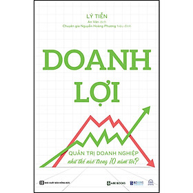 Sách Doanh lợi: Quản trị doanh nghiệp như thế nào trong 10 năm tới?