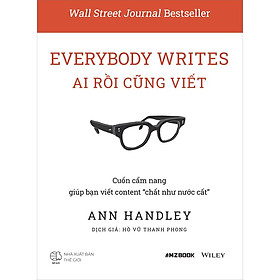 Hình ảnh Everybody Writes - Ai Rồi Cũng Viết (Cuốn Cẩm Nang Giúp Bạn Viết Content “Chất Như Nước Cất”)