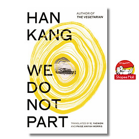 Sách - We Do Not Part by Han Kang: Nobel Prize Winner in Literature, Sách tiếng Anh/English novel
