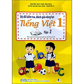 Hình ảnh sách Bộ Đề Kiểm Tra , Đánh Giá Năng Lực Tiếng Việt Lớp 1 - Tập 1 (Biên Soạn Theo Chương Trình Giáo Dục Phổ Thông 2018)(Tái Bản)