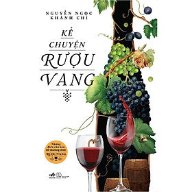 [Download Sách] Kể Chuyện Rượu Vang