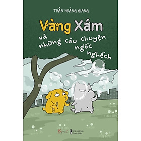 Vàng Xám Và Những Câu Chuyện Ngốc Nghếch _AZ