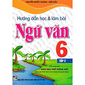 SÁCH - hướng dẫn học và làm bài ngữ văn lớp 6 - tập 2 (bám sát sgk kết nối tri thức với cuộc sống)MK