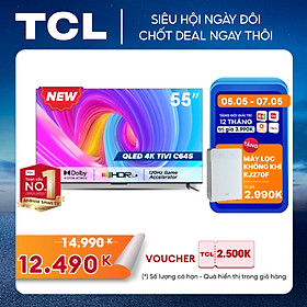 [SẢN PHẨM MỚI 2023 - Hàng chính hãng] QLED TV 4K UHD - Tivi 55'' - TCL 55C645 - Tivi 55 inch - Tivi cao cấp
