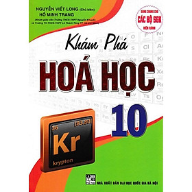 Sách -Khám Phá Hóa Học 10 ( Dùng Chung cho Các Bộ SGK Hiện Hành)