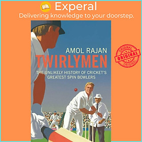 Sách - Twirlymen - The Unlikely History of Cricket's Greatest Spin Bowlers by Amol Rajan (UK edition, paperback)