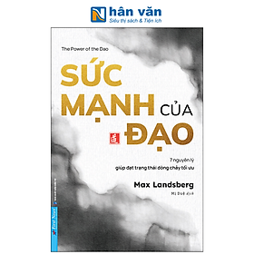 Sách - Sức Mạnh Của Đạo - The Power Of The Dao - 7 Nguyên Lý Giúp Đạt Dòng Chảy Tối Ưu - Max Landsberg
