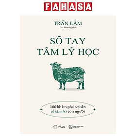 Sổ Tay Tâm Lý Học - 100 Khám Phá Cơ Bản Về Tâm Trí Con Người