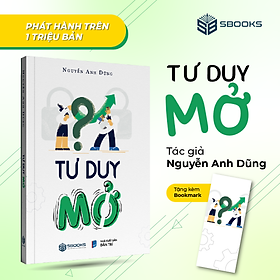 Sách - Tư Duy Mở (Nguyễn Anh Dũng) - SBOOKS
