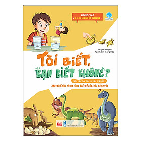 Tôi Biết, Bạn Biết Không? - Động Vật: Tớ Có Thể Làm Bạn Với Muông Thú