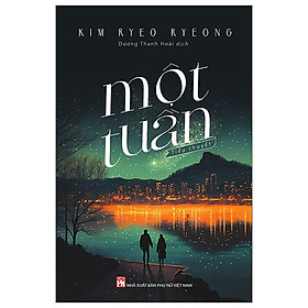 Một Tuần - Kim Ryeo Ryeong - Dương Thanh Hoài dịch - (bìa mềm)