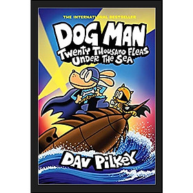 Dog Man: Twenty Thousand Fleas Under the Sea: A Graphic Novel (Dog Man #11): From the Creator of Captain Underpants