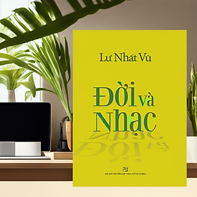 Đời và Nhạc - Lư Nhất Vũ