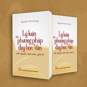 Download sách Lý Luận Và Phương Pháp Dạy Học Văn - Cội Nguồn, Bản Sắc, Giá Trị