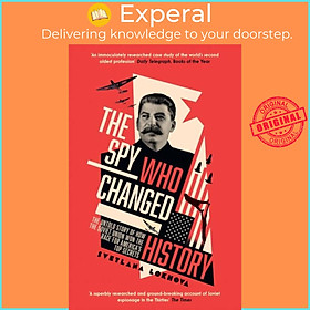 Sách - The Spy Who Changed History - The Untold Story of How the Soviet Unio by Svetlana Lokhova (UK edition, paperback)