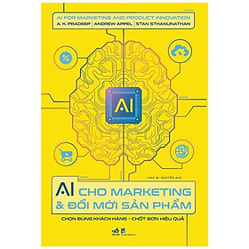 Ai Cho Marketing Và Đổi Mới Sản Phẩm - Chọn Đúng Sản Phẩm - Chốt Đơn Hiệu Quả