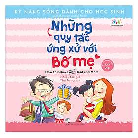 Kỹ Năng Sống Dành Cho Học Sinh - How To Behave With Dad And Mom - Những Quy Tắc Ứng Xử Với Bố Mẹ