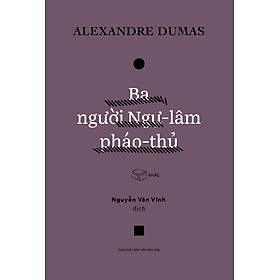 Hình ảnh Sách - Ba người Ngự lâm phá thủ - Alexandre Dumas, Nguyễn Văn Vĩnh dịch