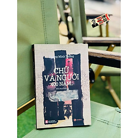 CHỮ VÀ NGƯỜI, 400 NĂM – Hoàng Minh Tường – Thái Hà Books - 