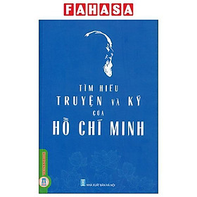 Tìm Hiểu Truyện Và Ký Của Hồ Chí Minh - Rodika Tchi