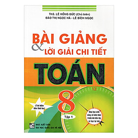 Nơi bán Bài Giảng Và Lời Giải Chi Tiết Toán 8 - Tập 1 - Giá Từ -1đ