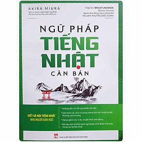 [Download Sách] Ngữ Pháp Tiếng Nhật Căn Bản - Viết Và Nói Tiếng Nhật Như Người Bản Xứ