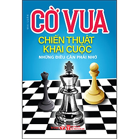 Sách Cờ Vua Chiến Thuật Khai Cuộc – Những Điều Cần Phải Nhớ