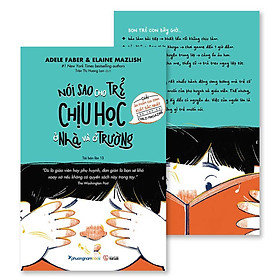 Nói Sao Cho Trẻ Chịu Học Ở Nhà Và Ở Trường (Tái bản năm 2025) - Adele Faber