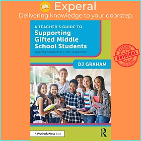 Sách - A Teacher's Guide to Supporting Gifted Middle School Students : Reaching Ado by DJ Graham (UK edition, paperback)