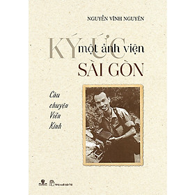 Ký Ức Một Ảnh Viện Sài Gòn - Câu Chuyện Viễn Kính