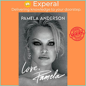 Sách - Love, Pamela : Her new memoir, taking control of her own narrative for by Pamela Anderson (UK edition, hardcover)