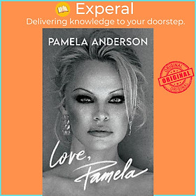 Sách - Love, Pamela : Her new memoir, taking control of her own narrative for by Pamela Anderson (UK edition, paperback)