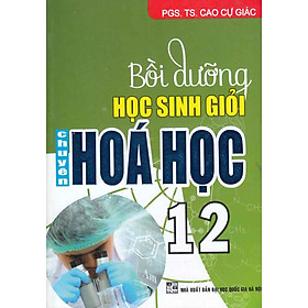 Download sách Bồi Dưỡng Học Sinh Giỏi Chuyên Hóa Học 12 