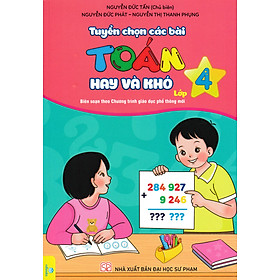 ND - Tuyển Chọn Các Bài Toán Hay Và Khó Lớp 4 (Biên Soạn Theo Chương Trình GDPT Mới) 