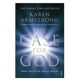 THE CASE FOR GOD: WHAT RELIGION REALLY MEANS