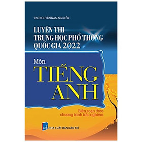 [Download Sách] Luyện Thi Trung Học Phổ Thông Quốc Gia 2022 Môn Tiếng Anh