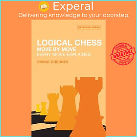 Sách - Logical Chess Move by Move - Every Move Explained New Algebraic Edition by Irving Chernev (US edition, paperback)