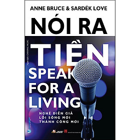 Sách Nói Ra Tiền - Nghễ Diễn Giả Lối Sống Mới Thành Công Mới