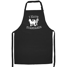 Tạp Dề Làm Bếp In Hình Funny I Have Standards Poodle Dog Puppy TShirt