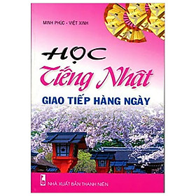 [Download Sách] Học Tiếng Nhật Giao Tiếp Hàng Ngày