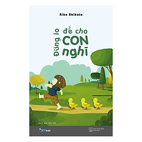 Download sách Đừng Lo Để Cho Con Nghĩ